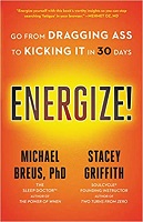 : Energize!: Go from Dragging Ass to Kicking It in 30 Days